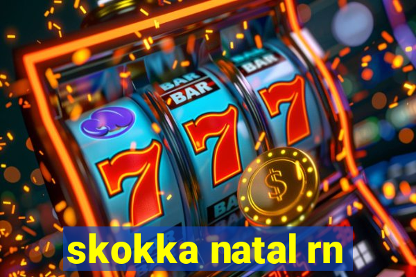 skokka natal rn